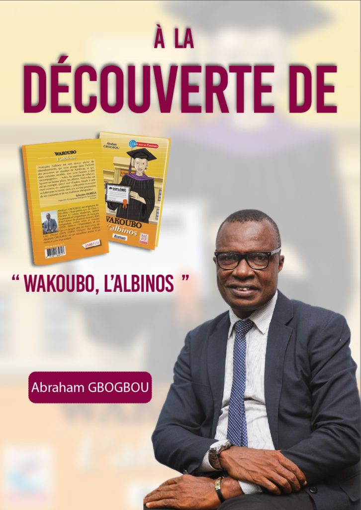 Littérature / “ WAKOUBO, L’ALBINOS ” L’œuvre qui bataille en faveur des handicapés